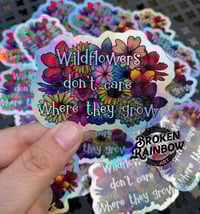 Image 2 of WildFlowers don’t care where they grow sticker 