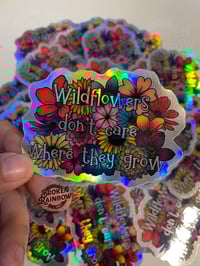 Image 3 of WildFlowers don’t care where they grow sticker 