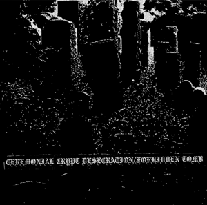 Image of Ceremonial Crypt Desecration / Forbidden Tomb – Split 12" LP