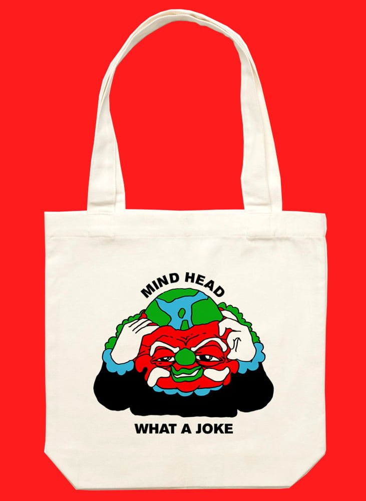 Image of MIND HEAD WHAT A JOKE TOTE - 2019