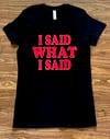Women’s I Said Slim Fitted T-Shirt in Black