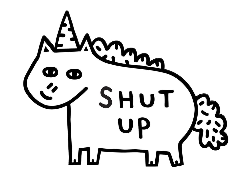 Image of Shut Up Print