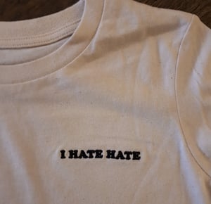 Image of I Hate Hate Shirt - Natural Raw