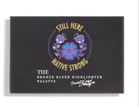 Image 2 of The "Still Here Native Strong" Bronze, Blush, Highlighter Palette USA ONLY