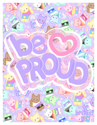 Image 3 of "Be Proud" Print