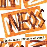 Image 1 of NEOS - “Three Teens Hellbent on Speed: 1981-83" LP