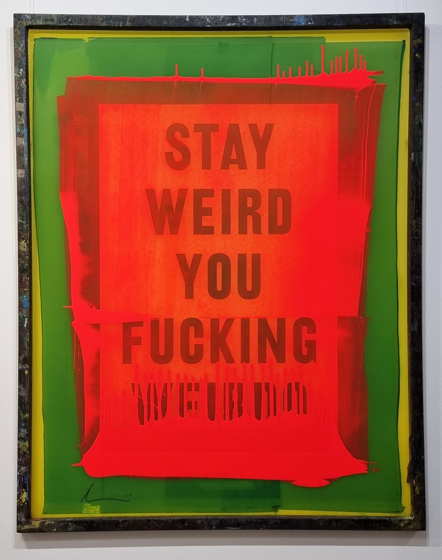 Image of 'STAY WEIRD YOU FUCKING WEIRDO' (2) by Hackney Dave