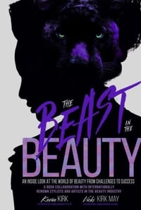  The Beast in the Beauty: An Inside Look At The World Of Beauty From Challenges To Success