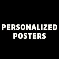 Personalized Posters - YOUR CHOICE <3