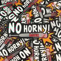NO HORNY!