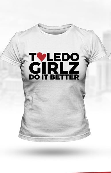 Image of Toledo Girlz Do it better 