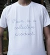 Shirt - Pain is a collective product