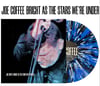 Joe Coffee "Bright As The Stars We're Under" LP (Night Splatter)