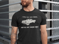 Still plays with trucks T-shirt