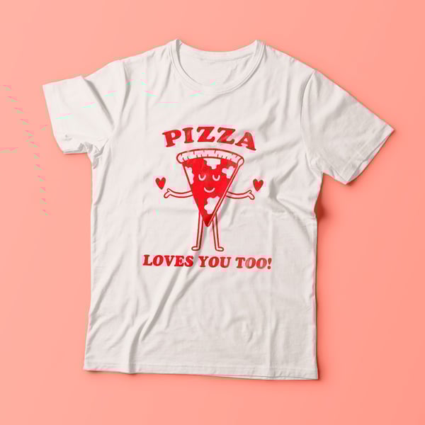 Image of ✨T-SHIRT PIZZA LOVES YOU TOO!