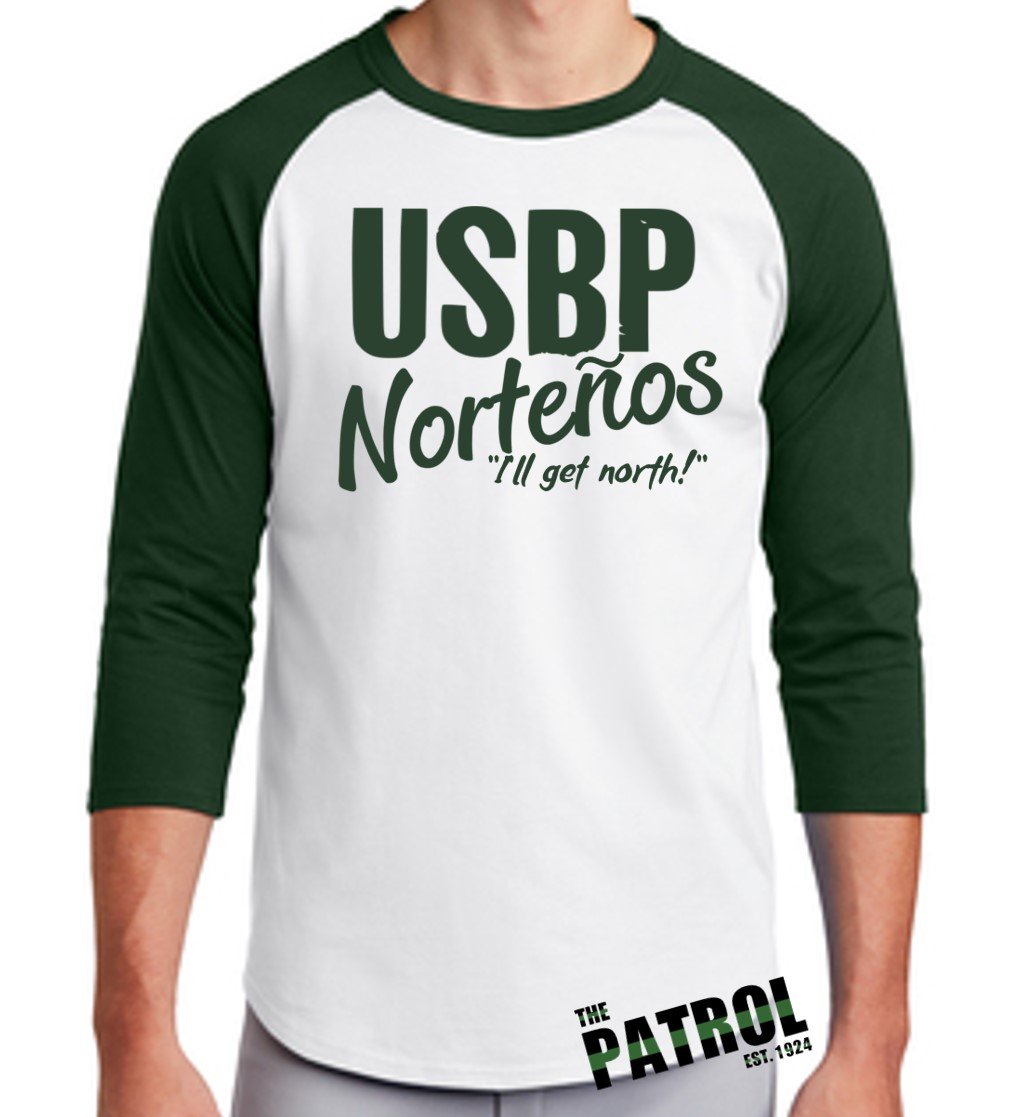 Image of USBP NORTENOS! ~ I'LL GET NORTH