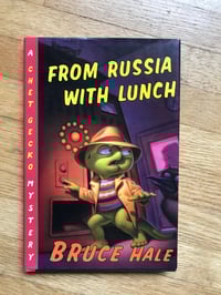 From Russia with Lunch: A Chet Gecko Mystery (Chet Gecko Mystery, #14) by Bruce Hale 