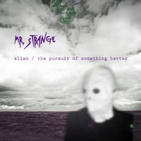 Image 1 of Mr. Strange - Alien / The Pursuit Of Something Better Ltd Dark Purple 7"