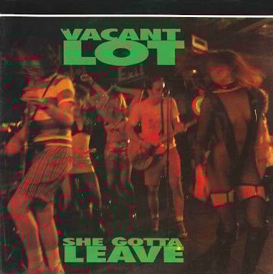 The Vacant Lot - She Gotta Leave
