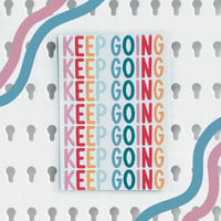 A6 ‘KEEP GOING’ PRINT