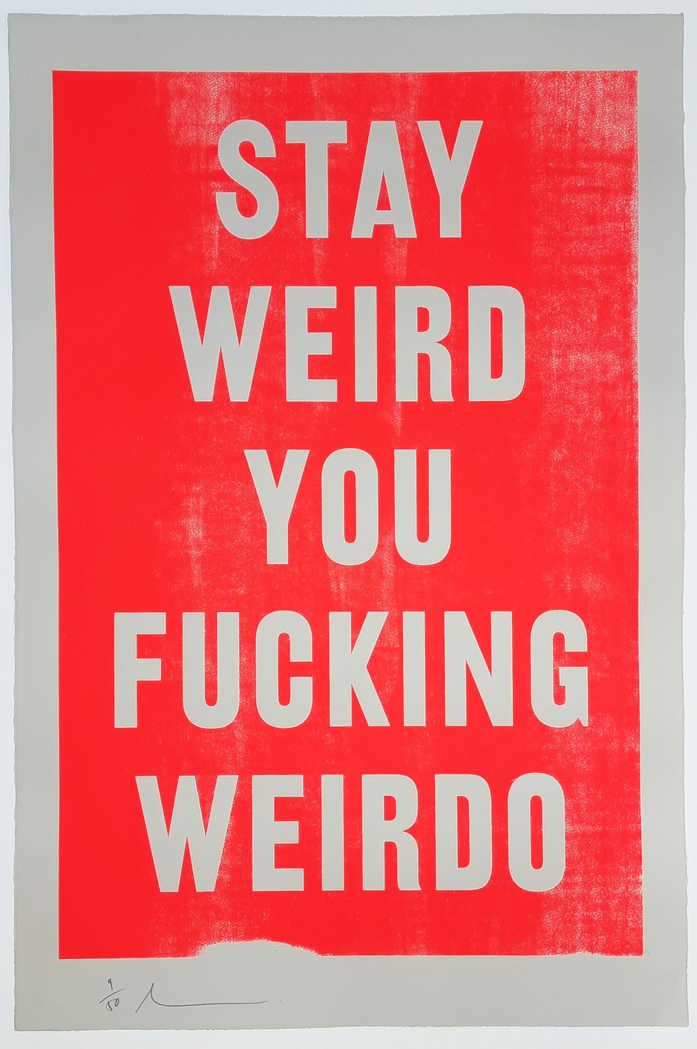 Image of STAY WEIRD YOU FUCKING WEIRDO by Hackney Dave (Harley pulled edition)