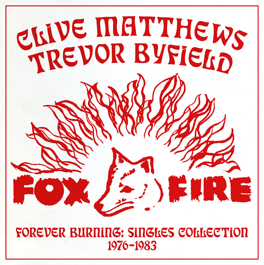 Image of Clive Matthews / Trevor Byfield - Forever Burning: Singles Collection 1976-1983 LP (Fox Fire)