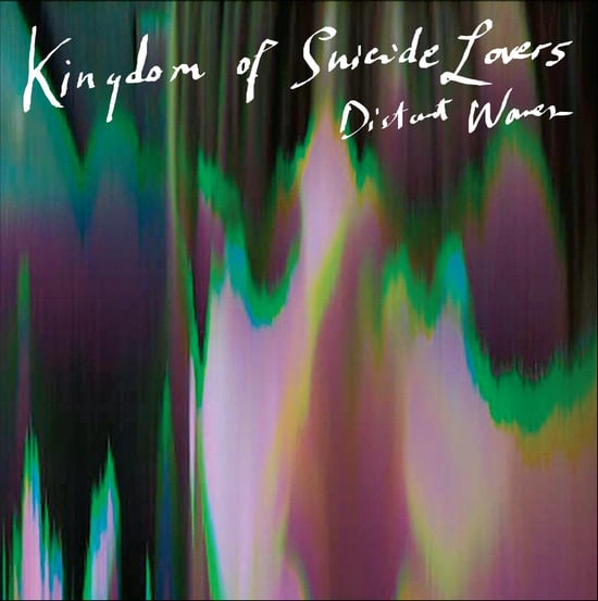 Kingdom of Suicide Lovers “Distant Waves” LP