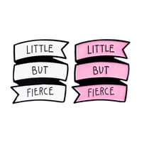 Image 1 of LITTLE BUT FIERCE PIN