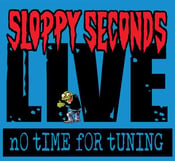 Image of Sloppy Seconds "Live: No Time for Tuning" *Black*