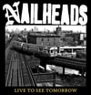 Nailheads - Live To See Tomorrow