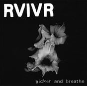 Image of RVIVR - Bicker And Breathe 12"