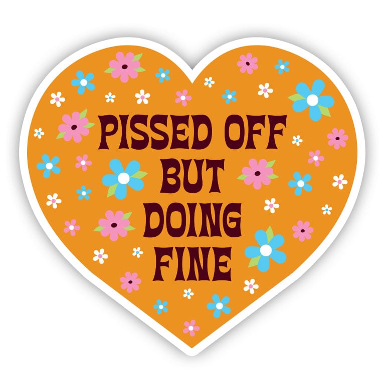 Image of Pissed Off But Doing Fine Sticker
