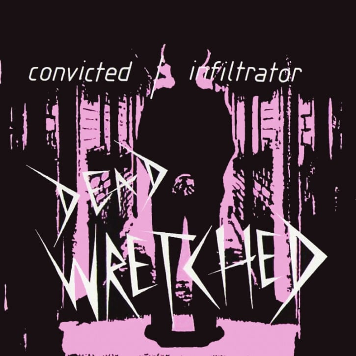 Image of Dead Wretched ‎– Convicted / Infiltrator 7"