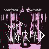 Dead Wretched ‎– Convicted / Infiltrator 7" (color)