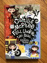 Camille McPhee Fell Under the Bus ... by Kristen Tracy
