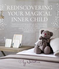Rediscovering Your Magical Inner Child - A fabulous 5-Day Video Workshop
