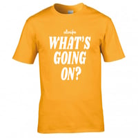 What's Going On? -T-Shirt -Gold
