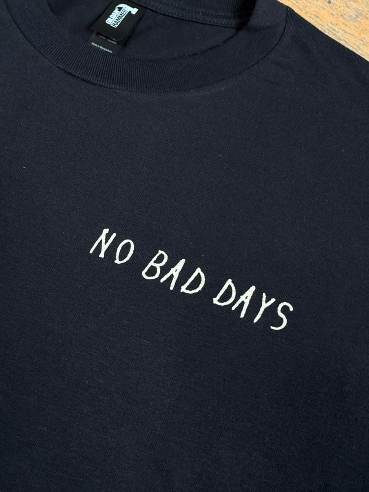Image of NO BAD DAYS LONGSLEEVE