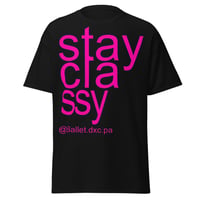 Image 2 of Ballet! Stay classy T-shirt