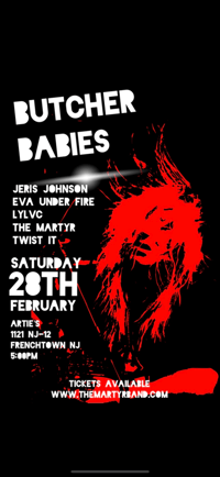 JERIS JOHNSON / BUTCHER BABIES / EVA UNDER FIRE / LYLVC / THE MARTYR