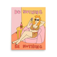 Image 4 of Do nothing Be nothing print