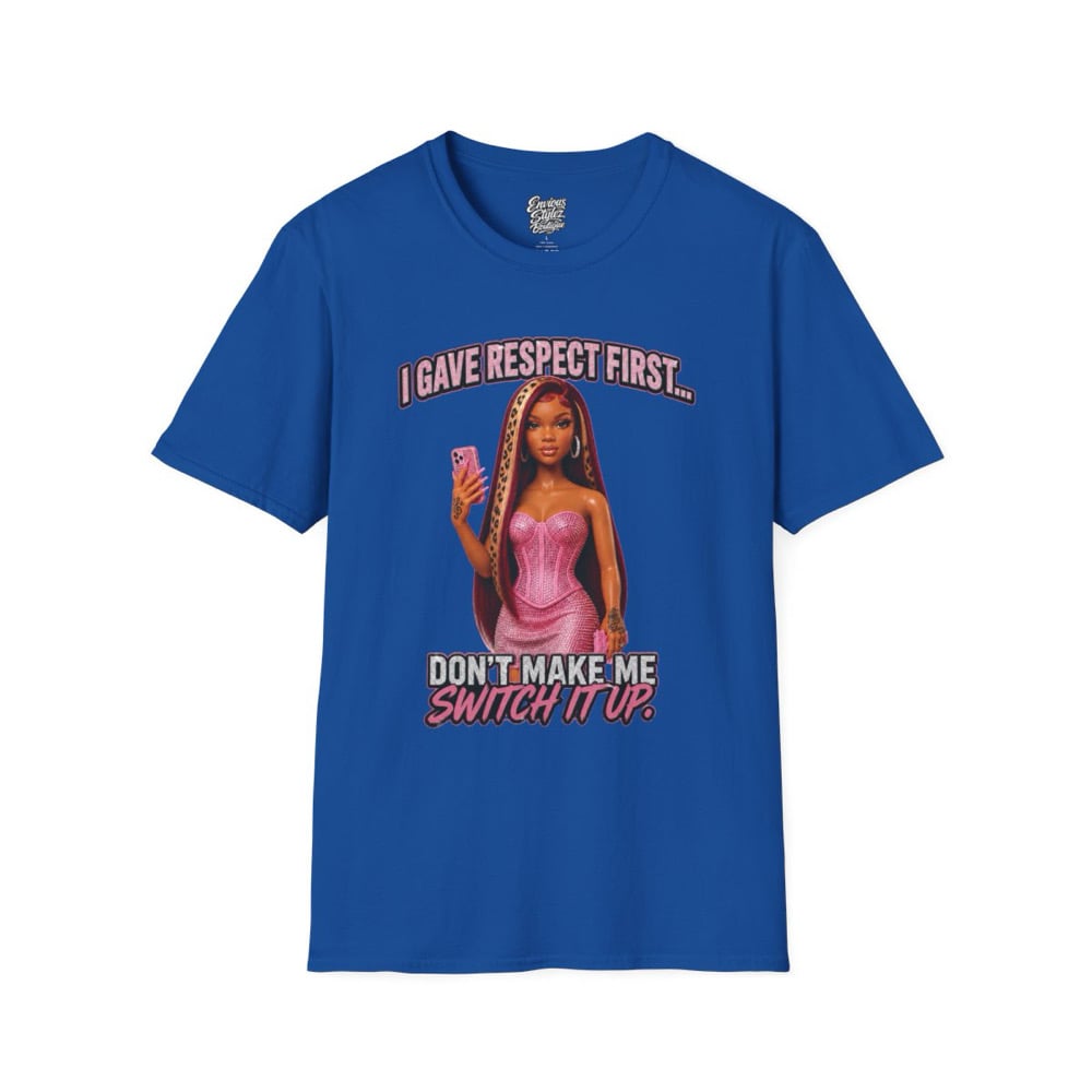 Image of T-Shirt — "I Gave Respect First" Bold Graphic Tee (Don't Make Me Switch It Up)