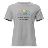 Image 7 of Women's Relaxed T-Shirt, You Belong Among the Wildflowers Tee