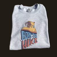 Born to Hike Crewneck Sweatshirt