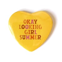 OKAY LOOKING GIRL SUMMER - Heart Shaped Button/ Magnet