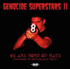 GENOCIDE SUPERSTARS "We Are Born Of Hate" LP