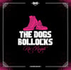 THE DOGS BOLLOCKS "KIR Royale" LP
