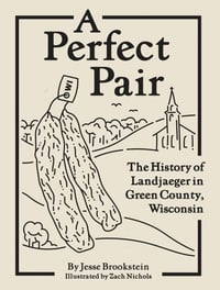 Image 1 of A Perfect Pair: The History of Landjaeger in Green County, Wisconsin