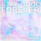 Image of Stay Cool Forever 'Whenever' CD