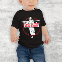 Image 1 of God Bless Abortions - Baby T-Shirt